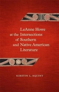 Cover: LeAnne Howe at the Intersections of Southern and Native American Literature - Princeton University Press