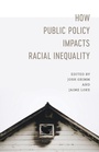 Cover: How Public Policy Impacts Racial Inequality - Louisiana State University Press