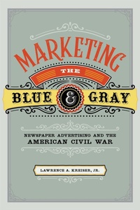 Enlarge image Cover: Marketing the Blue and Gray - Louisiana State University Press