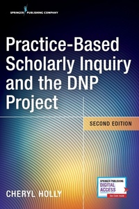 Enlarge image Cover: Practice-Based Scholarly Inquiry and the DNP Project - Springer Publishing Company