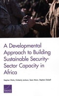 Cover: A Developmental Approach to Building Sustainable Security-Sector Capacity in Africa - RAND