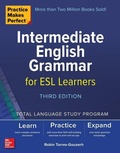 Cover: Practice Makes Perfect: Intermediate English Grammar for ESL Learners, Third Edition - McGraw-Hill Education