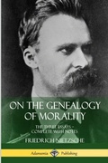 Bild: On the Genealogy of Morality: The Three Essays - Complete with Notes - Lulu.com
