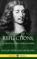 Cover: Reflections; Or, Sentences and Moral Maxims (Hardcover) - Lulu.com