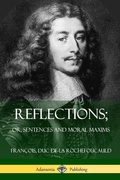 Cover: Reflections; Or, Sentences and Moral Maxims - Lulu.com