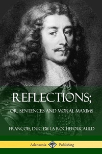 Enlarge image Cover: Reflections; Or, Sentences and Moral Maxims - Lulu.com