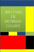 Cover: Writing in Between Colors - Lulu.com