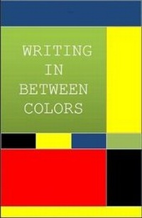 Enlarge image Cover: Writing in Between Colors - Lulu.com