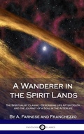 Cover: A Wanderer in the Spirit Lands - Lulu.com