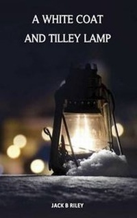 Abbildung von: A White Coat and Tilley Lamp - EJEM Publishing