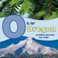 Cover: O is for Oregon - Graphic Arts Books