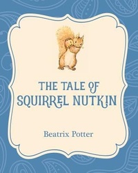 Enlarge image Cover: The Tale of Squirrel Nutkin - Xist Publishing