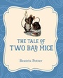 Cover: The Tale of Two Bad Mice - Xist Publishing