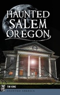 Cover: Haunted Salem, Oregon - History Press Library Editions