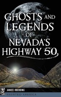 Cover: Ghosts and Legends of Nevada's Highway 50 - History Press Library Editions