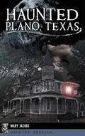 Cover: Haunted Plano, Texas - History Press Library Editions