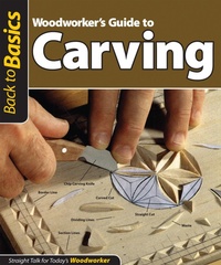 Enlarge image Cover: Woodworker's Guide to Carving (Back to Basics) - Fox Chapel Publishing