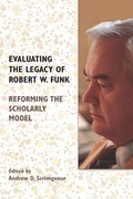 Cover: Evaluating the Legacy of Robert W. Funk - Society of Biblical Literature