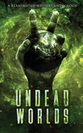 Cover: Undead Worlds 2 - Reanimated Writers Press
