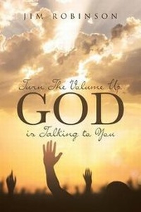 Enlarge image Cover: Turn the Volume Up God Is Talking to You - Christian Faith Publishing, Inc