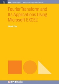 Enlarge image Cover: Fourier Transform and Its Applications Using Microsoft EXCEL (R) - Morgan & Claypool Publishers