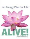 Cover: Alive! an Energy Plan for Life - Swissplan Corp/Tibetanenergymedicinepress