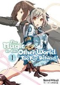 Cover: The Magic in this Other World is Too Far Behind! Volume 1 (Light Novel) - J-Novel Club