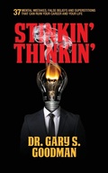 Cover: Stinkin' Thinkin': 37 Mental Mistakes, False Beliefs & Superstitions That Can Ruin Your Career & Your Life - G&D Media