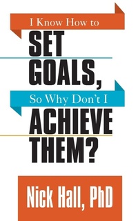 Enlarge image Cover: I Know How to Set Goals so Why Don't I Achieve Them? - G&D Media