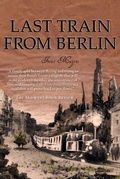 Cover: Last Train From Berlin - Shady Tree Press