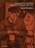 Cover: Georges Braque & Others: The Selected Art Writings of Trevor Winkfield, 1990-2009 - The Song Cave