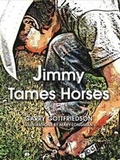 Cover: Jimmy Tames Horses - Kegedonce Press