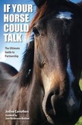 Cover: If Your Horse Could Talk - Harmonious Horsemanship