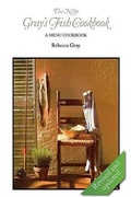 Cover: The New Gray's Fish Cookbook - Graybooks LLC