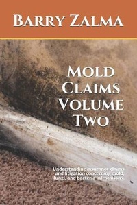 Abbildung von: Mold Claims Volume Two: Understanding Insurance Claims and Litigation Concerning Mold, Fungi, and Bacteria Infestations. - Independently Published