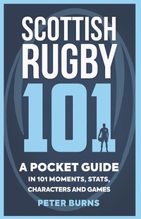 Enlarge image Cover: Scottish Rugby 101 - Polygon An Imprint of Birlinn Limited