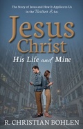 Abbildung von: Jesus Christ, His Life and Mine - Carpenter's Son Publishing