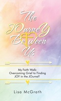 Cover: The Journey Between Us - WestBow Press