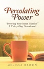 Cover: Percolating Power - WestBow Press