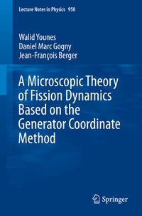 Enlarge image Cover: A Microscopic Theory of Fission Dynamics Based on the Generator Coordinate Method - Springer