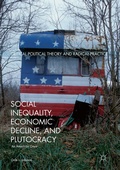 Cover: Social Inequality, Economic Decline, and Plutocracy - Palgrave Macmillan