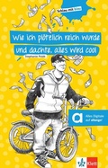 Cover: Wie ich pl&ouml;tzlich reich wurde und dachte, alles wird cool - Klett