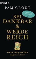 Cover: Sei dankbar und werde reich - Heyne