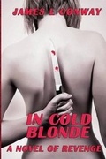 Cover: In Cold Blonde - James L Conway Productions