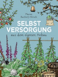 Abbildung von: Selbstversorgung aus dem eigenen Anbau - Bassermann