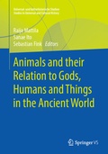 Cover: Animals and their Relation to Gods, Humans and Things in the Ancient World - Springer VS