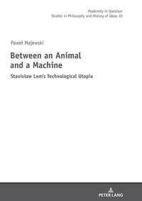 Enlarge image Cover: Between an Animal and a Machine - Peter Lang Verlag