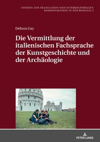 Abbildung von: Die Vermittlung der italienischen Fachsprache der Kunstgeschichte und der Archäologie - Peter Lang Verlag