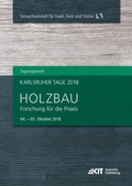 Cover: Karlsruher Tage 2018 - Holzbau : Forschung f&uuml;r die Praxis, Karlsruhe, 04. Oktober - 05. Oktober 2018 - KIT Scientific Publishing