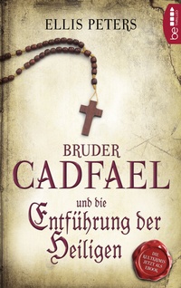 Abbildung von: Bruder Cadfael und die Entführung der Heiligen - beTHRILLED